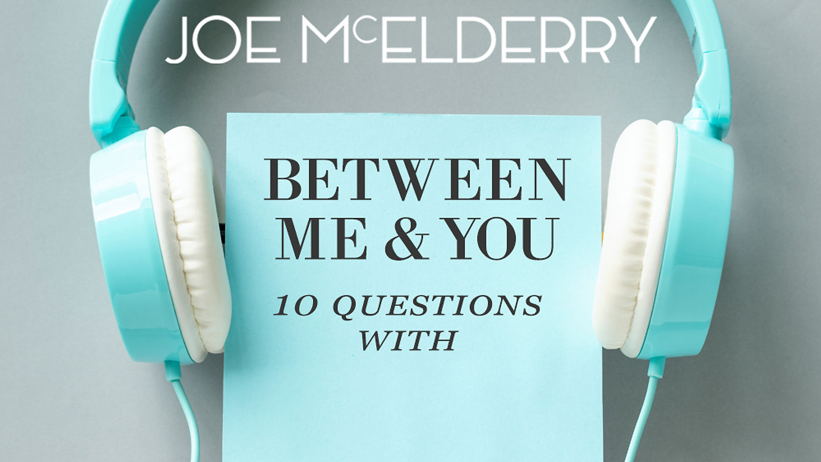 Between Me & You Interviews
